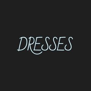 Dresses!